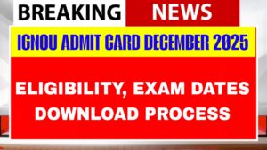 IGNOU Admit Card December 2025
