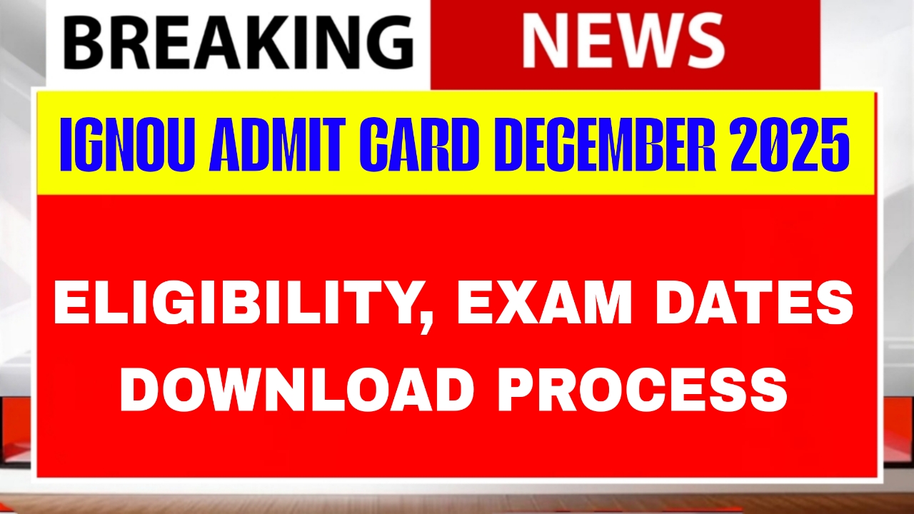 IGNOU Admit Card December 2025